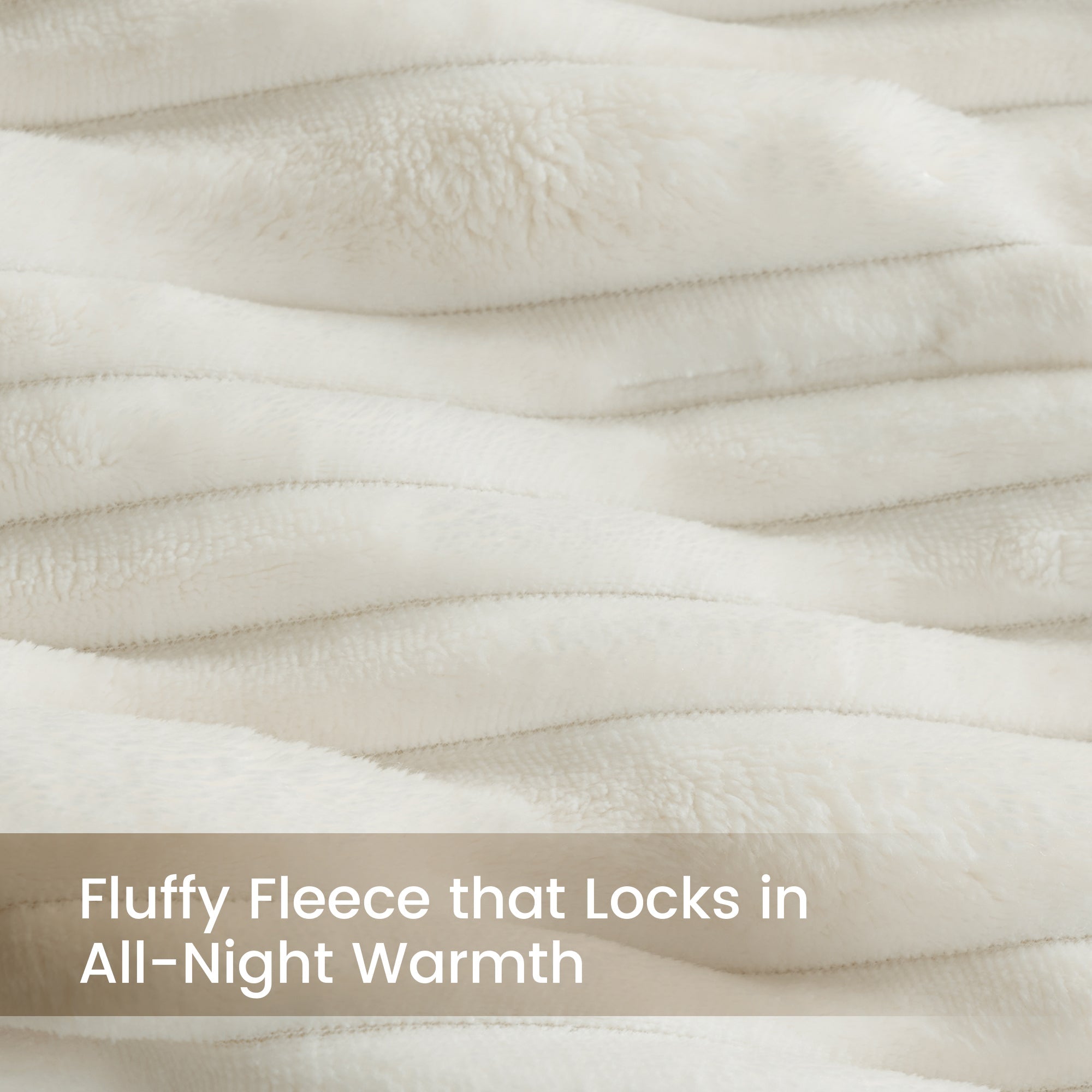 Close-up of fluffy fleece material with text 'Fluffy Fleece that Locks in All-Night Warmth'.#color_Ivory